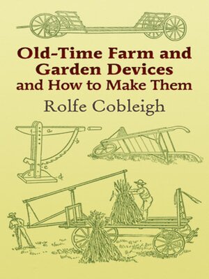 cover image of Old-Time Farm and Garden Devices and How to Make Them